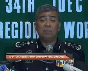 Suspek mungkin bersembunyi di Kedutaan Korea Utara di Malaysia