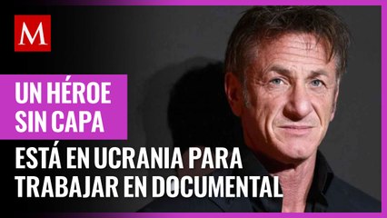 Sean Penn está en Ucrania para trabajar en documental sobre conflicto con Rusia