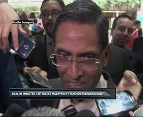 Health Minister reiterates Malaysia's stand on releasing body
