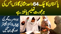 Pakistan Ka Chak 64 JB - Aisa Village Jahan Sab Khawateen Doctor, Engineer Aur Teacher Bun Gai