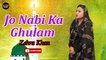 Jo Nabi Ka Ghulam | Naat | Zehra Khan | HD Video