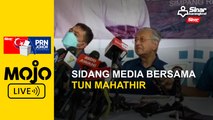 Sidang media bersama Tun Mahathir