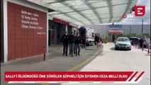 Sally’i öldürdüğü öne sürülen şüpheli için istenen ceza belli oldu