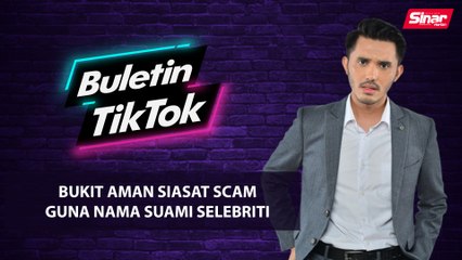 Bukit Aman siasat scam guna nama suami selebriti