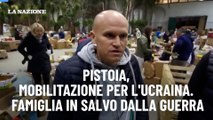 Pistoia, mobilitazione per l'Ucraina. Famiglia in salvo dalla guerra