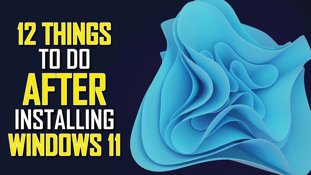 12 Things You Should Do AFTER Installing Windows 11