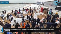 Barcos rusos hacia Odesa para efectuar un desembarco anfibio