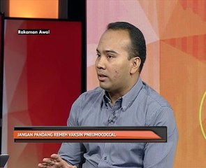 Jangan pandang remeh vaksin Pneumococcal