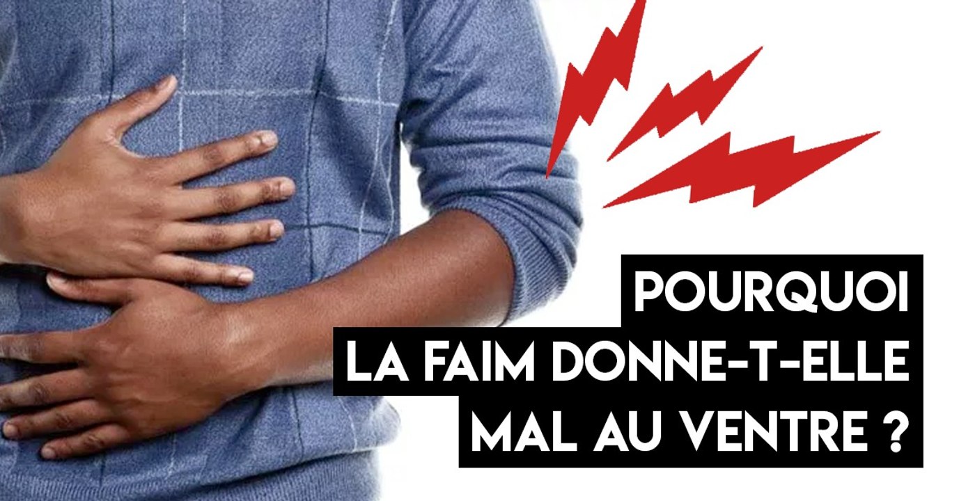 Pourquoi a-t-on mal au ventre quand on a faim ?