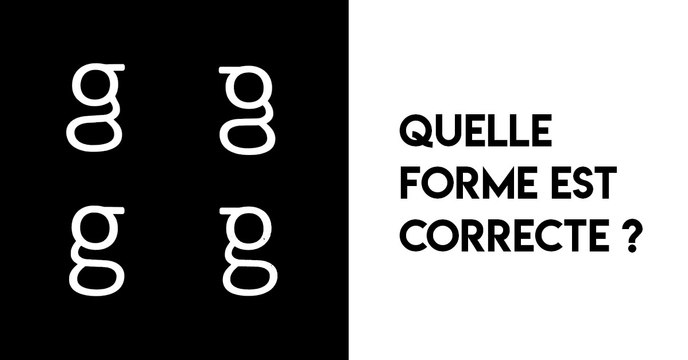 Quelle forme de G est la bonne ? 72% des personnes répondent faux à ce test, et vous ?
