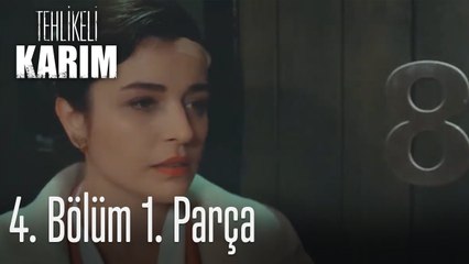 Tehlikeli Karım 4. Bölüm 1. Parça