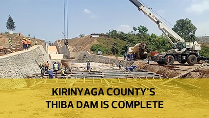 Kirinyaga County's Thiba dam is complete