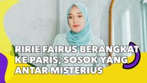 Ririe Fairus Berangkat ke Paris, Sosok yang Antar ke Bandara Bikin Shandy Purnamasari Kepo