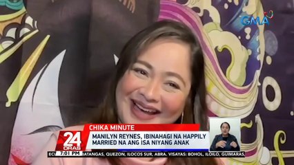 Manilyn Reynes, ibinahagi na happily married na ang isa niyang anak | 24 Oras