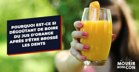 Pourquoi est-ce si dégoûtant de boire du jus d'orange après le brossage de dents ?