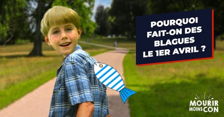 Pourquoi fait-on des blagues le 1er avril ?