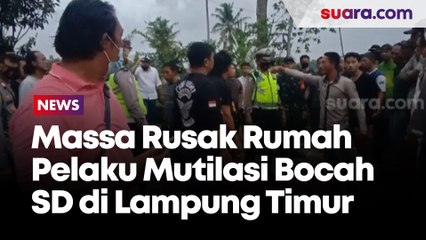 Massa Rusak Rumah Pelaku Mutilasi Bocah SD di Lampung Timur, Polisi Lepaskan Tembakan ke Udara
