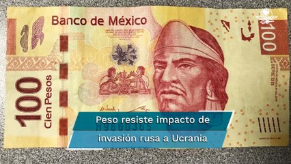 AMLO: Peso mexicano está resistiendo impacto económico de la invasión rusa a Ucrania