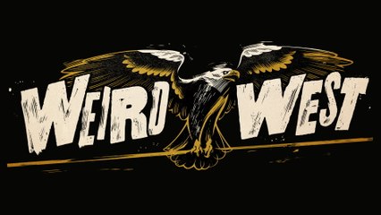 Weird West - Road to Weird West Episode 4
