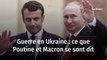 Guerre en Ukraine : ce que Poutine et Macron se sont dit