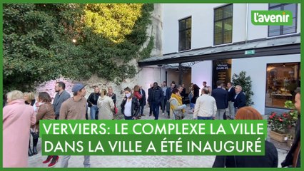 Verviers: ouverture officielle du complexe La Ville dans la Ville