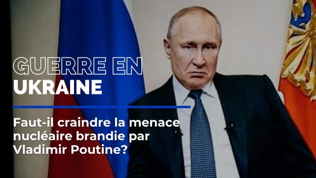 Guerre en Ukraine: faut-il craindre la menace nucléaire brandie par Vladimir Poutine? Nos réponses pour y voir plus clair