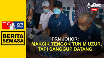 PRN Johor: Makcik tengok Tun M uzur, tapi sanggup datang