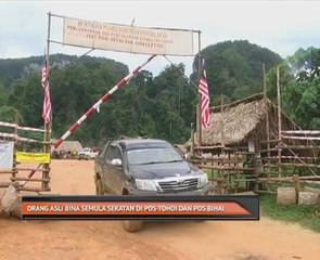 Orang Asli bina semula sekatan di Pos Tohoi dan Pos Bihai