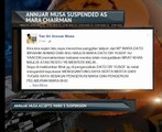 Annuar Musa accepts MARA's suspension