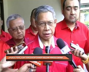 Laporan penilaian kerosakan banjir keluar minggu depan
