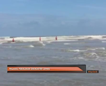 Pegawai perikanan dikhuatiri lemas