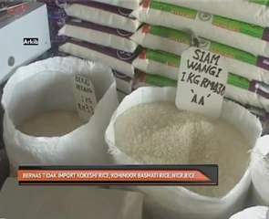 BERNAS tidak import Kokeshi Rice, Kohinoor Basmati Rice, Nice.Rice