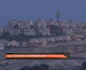 Israel ingin rampas lagi kawasan Palestin