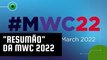 O melhor da MWC 2022: confira os principais destaques do evento