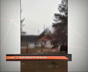 11 maut,23 cedera dibadai puting beliung