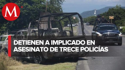 Autoridades detienen a presunto implicado en homicidio de 13 policías