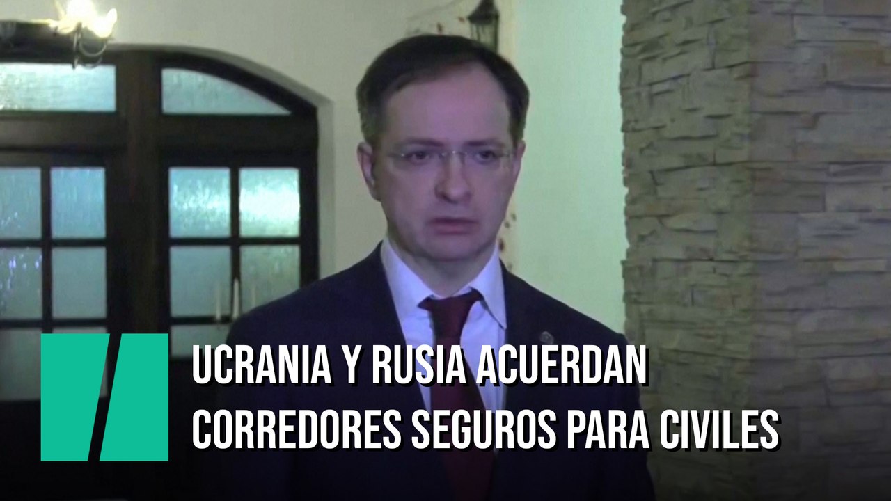 Ucrania y Rusia acuerdan crear corredores humanitarios seguros para evacuar a los civiles