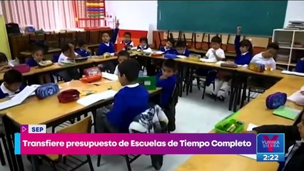 SEP transfiere presupuesto del programa Escuelas de Tiempo Completo