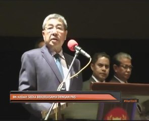 BN Kedah sedia bekerjasama dengan PAS