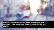 Cumhurbaşkanı Kararı ile görevden af talebi kabul edilen Bekir Pakdemirli'den boşalan Tarım ve Orman Bakanlığına Vahit Kirişci atandı.