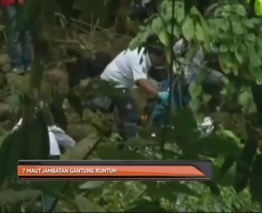7 maut jambatan gantung runtuh