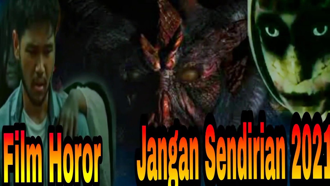 Film Horor Indonesia 2021 Jangan Sendirian Part1
