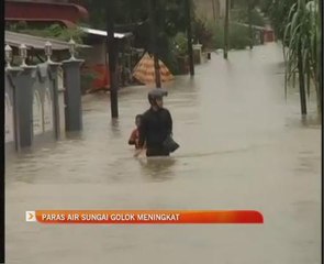 Paras air Sungai Golok meningkat