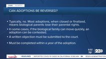 23ABC In-Depth: Can adoptions be reversed?