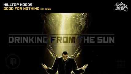 Hilltop Hoods - Good For Nothing