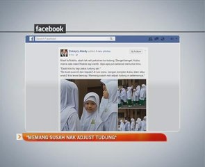 'Memang susah nak adjust tudung'