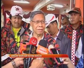 Jangan main air ketika banjir - Mustapa Mohamed
