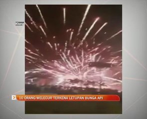 10 orang melecur letupan bunga api