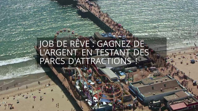 Job de rêve : gagnez de l'argent en testant des parcs d'attractions !