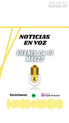 Resumen de noticias de este viernes 04 de marzo 2022